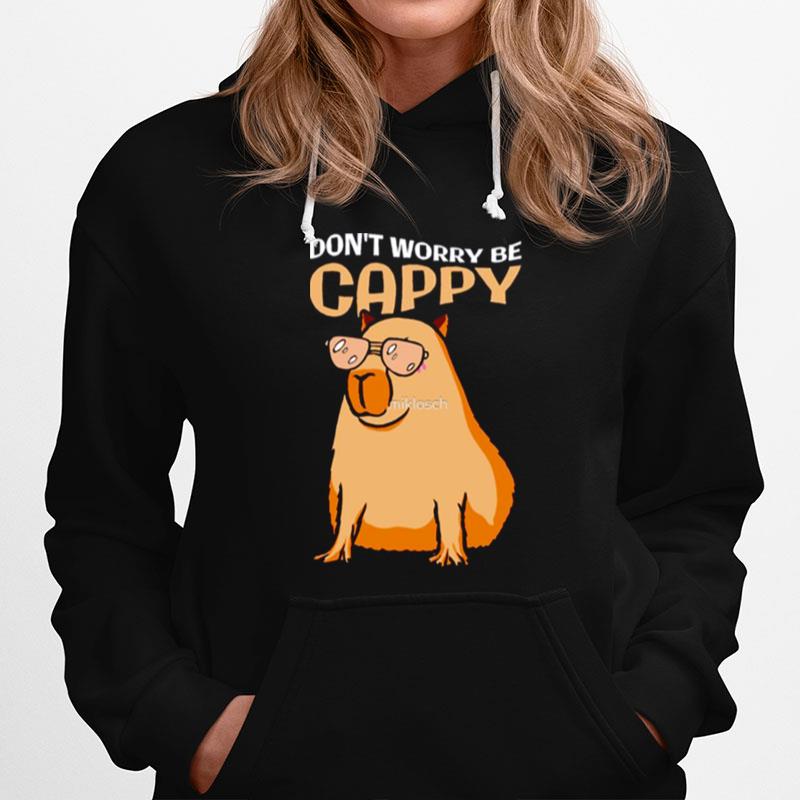 Dont Worry Be Capy Capybara Hoodie