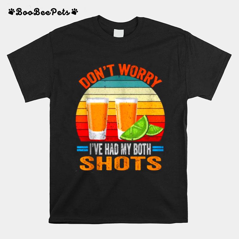 Dont Worry Ive Had Both My Shots Vaccination Tequila Vintage T-Shirt