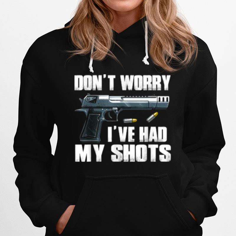 Dont Worry Ive Had My Shots I Second That Unmasked Hoodie