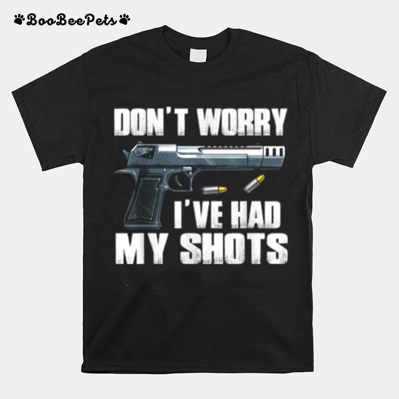 Dont Worry Ive Had My Shots I Second That Unmasked T-Shirt