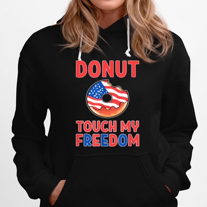 Donut Touch My Freedom Doughnut Themed America Flag Usa Hoodie