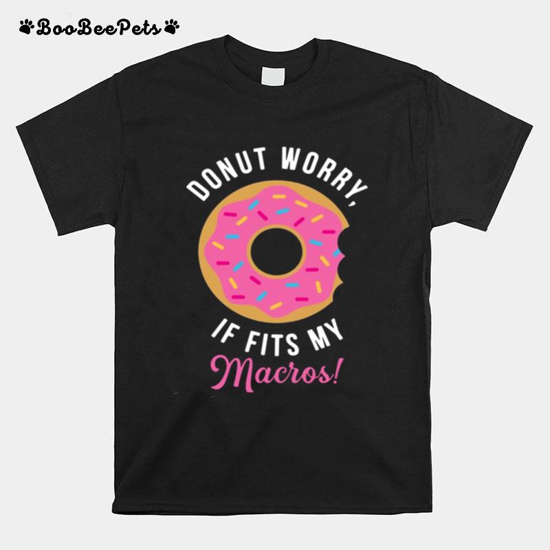 Donut Worry If Fits My Macros T-Shirt