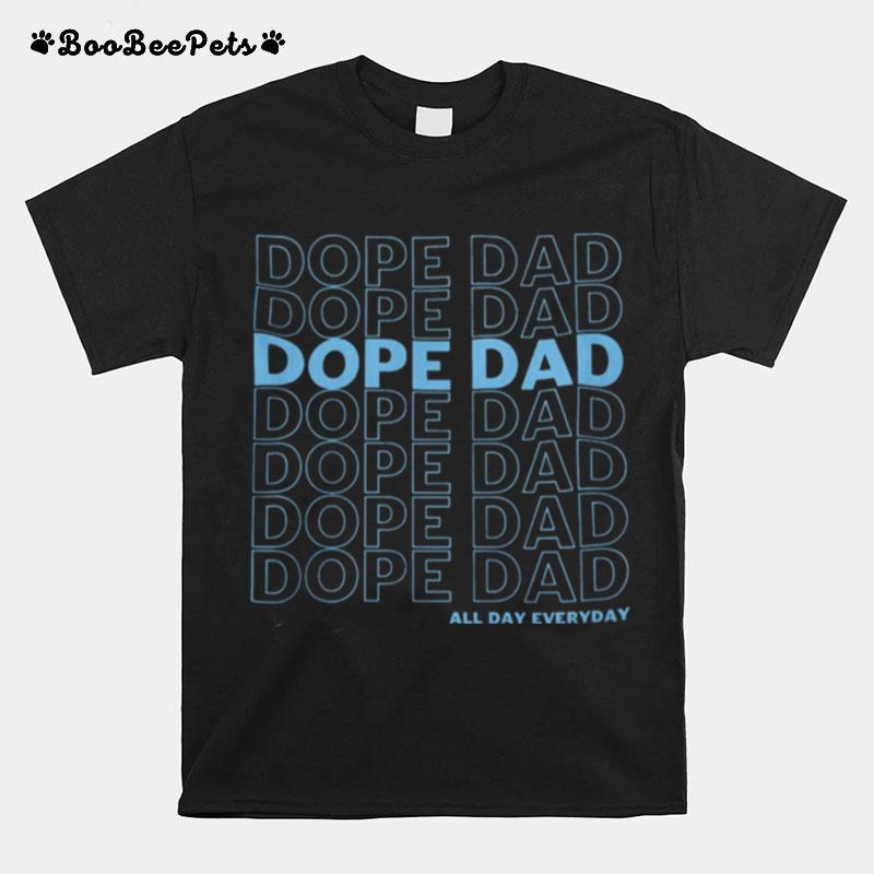 Dope All Day Everyday T-Shirt