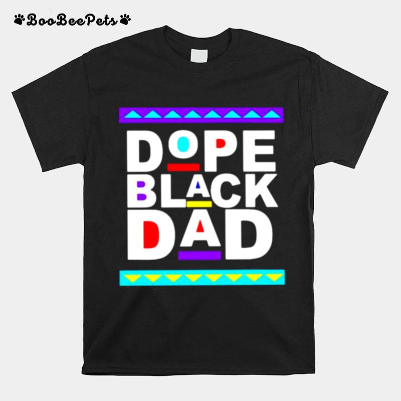 Dope Black Dad T-Shirt