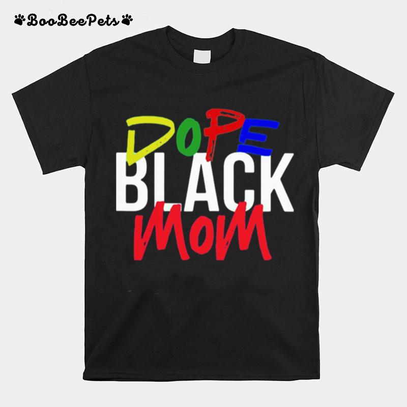 Dope Black Mom T-Shirt