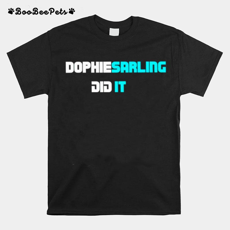 Dophiesarling Did It T-Shirt