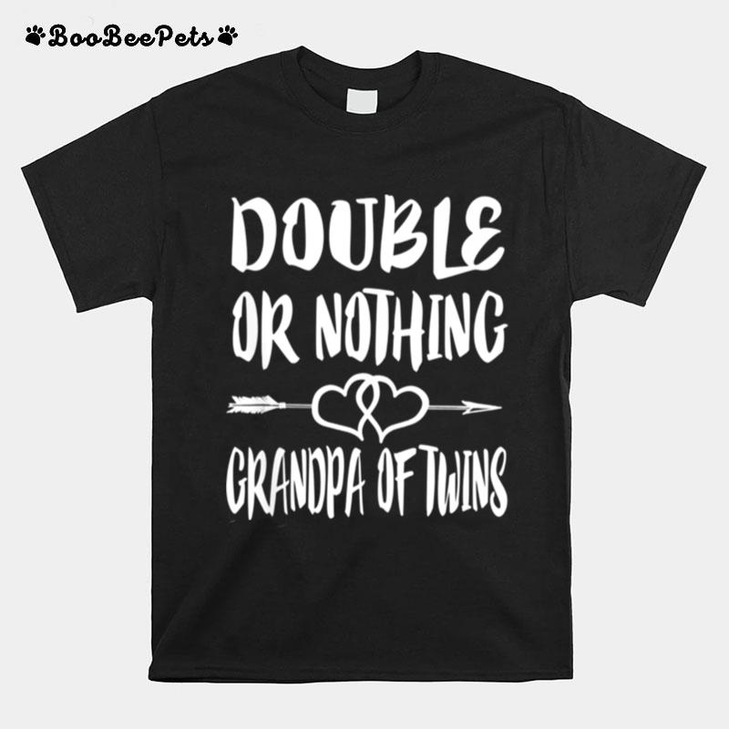 Double Or Nothing Grandpa Of Twins T-Shirt