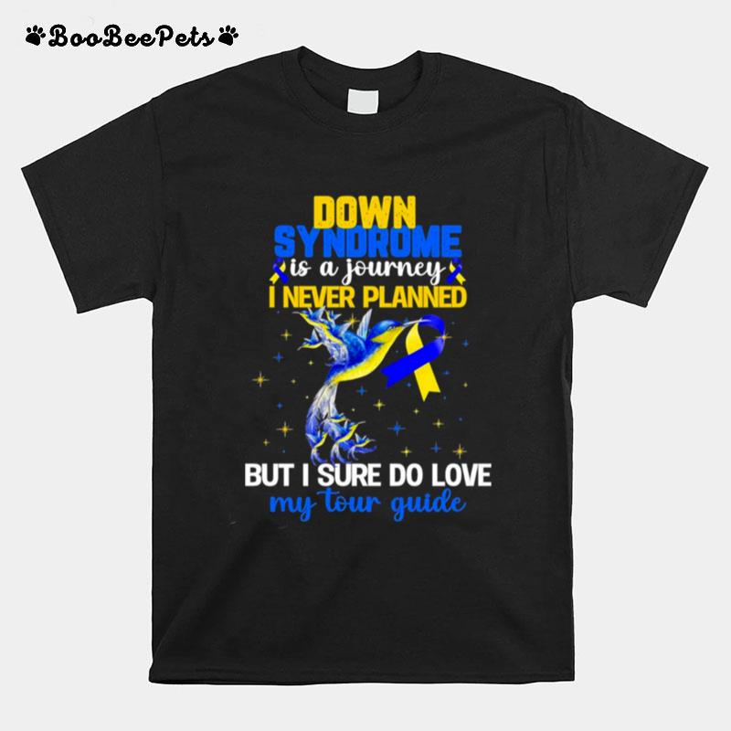 Down Syndrome I Never Planned But I Sure Do Love My Tour Guide T-Shirt