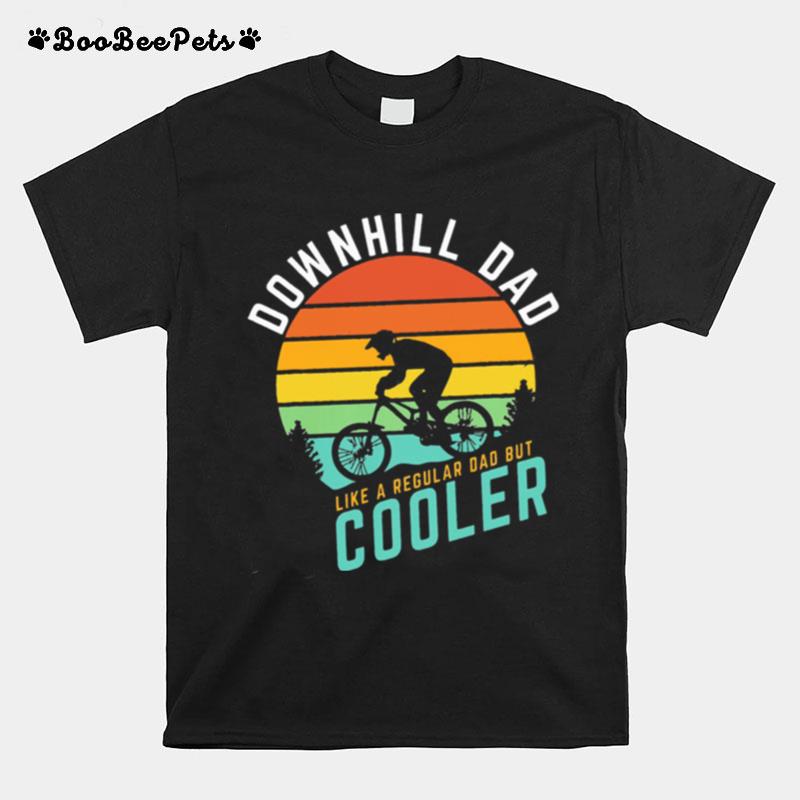Downhill Dad Like A Regular Dad But Cooler Vintage T-Shirt