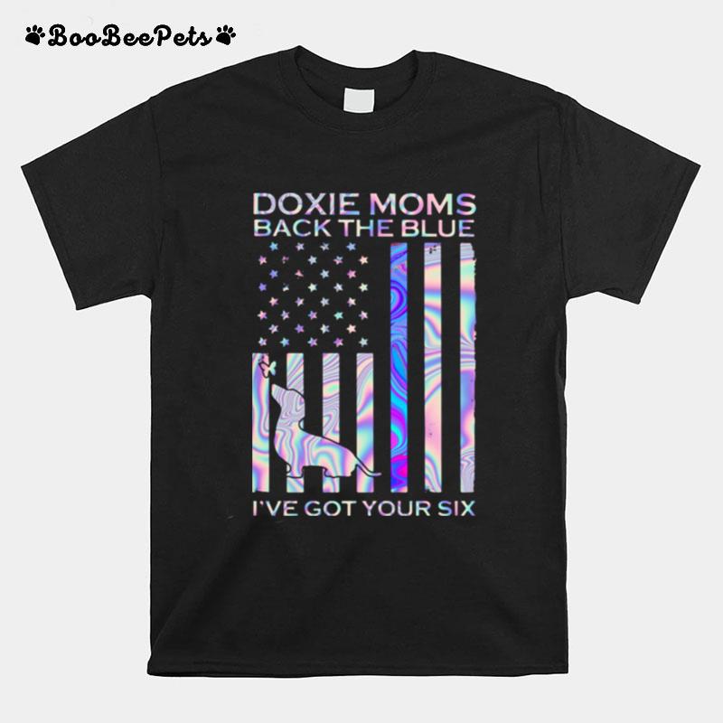 Doxie Moms Back The Blue Ive Got Your Six T-Shirt