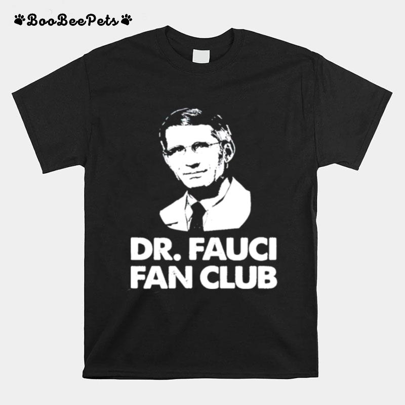 Dr. Fauci Fan Club T-Shirt