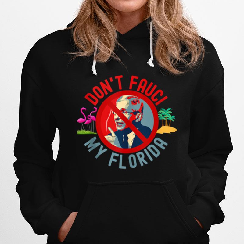 Dr Fauci Lied Fire Fauci Not My Doctor Florida Hoodie