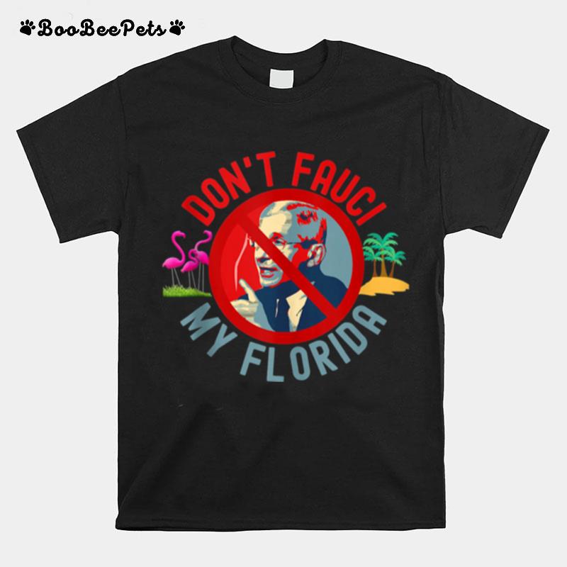 Dr Fauci Lied Fire Fauci Not My Doctor Florida T-Shirt