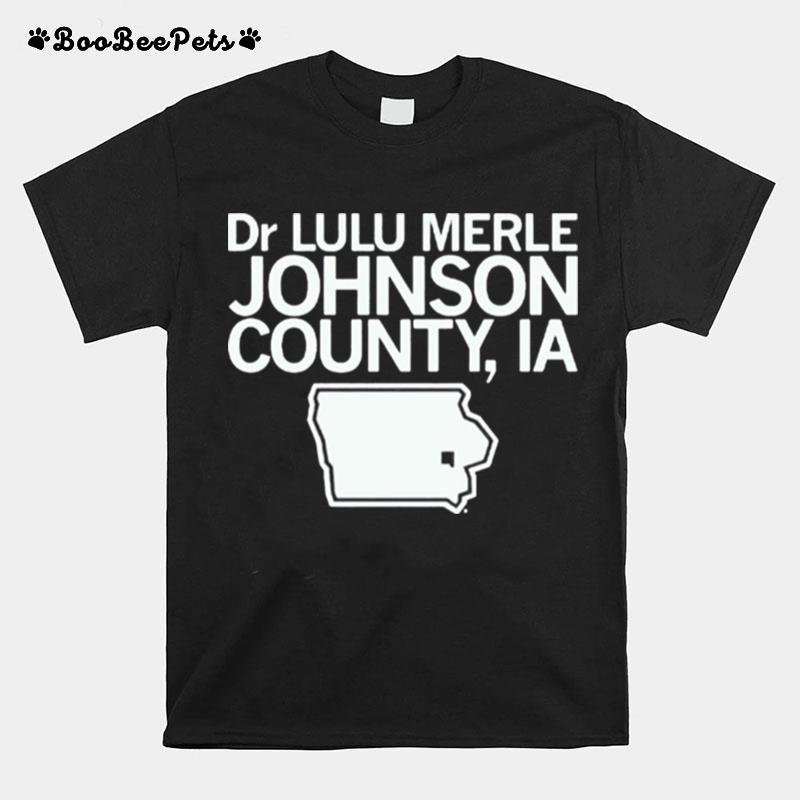 Dr Lulu Merle Johnson County Iowa T-Shirt