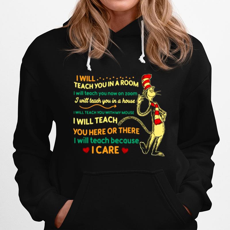 Dr Seuss I Will Teach You In A Room I Will Teach You Now On Zoom I Will Teach You In A House Hoodie