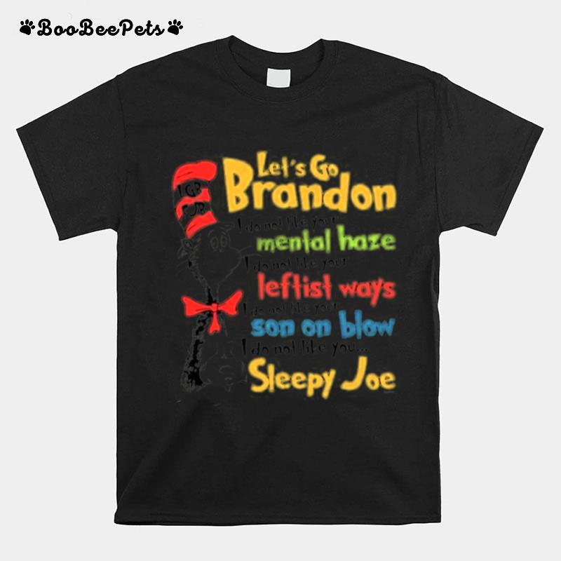 Dr Seuss Lgbfjb Lets Go Brandon %E2%80%93 I Do Not Like You%E2%80%A6 Sleepy Joe T-Shirt