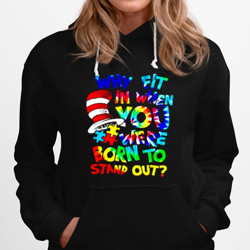 Dr Seuss Why Fit In When You Were Born To Stand Out Hippie Hoodie