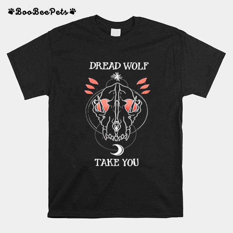 Dragon Age Dread Wolf Take You T-Shirt