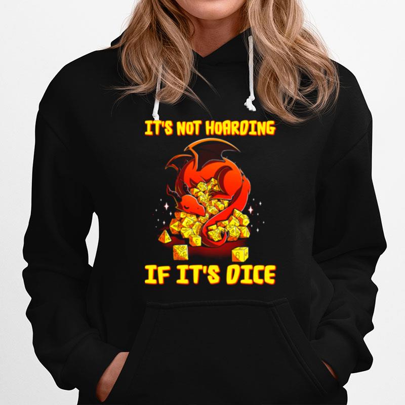 Dragon Dungeon Its Not Hoarding If Its Dice Hoodie