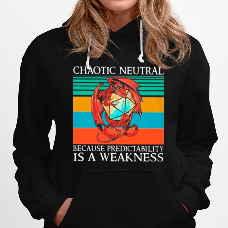 Dragon Dungeons And Dragons Chaotic Neutral Because Predictability Is A Weakness Vintage Hoodie