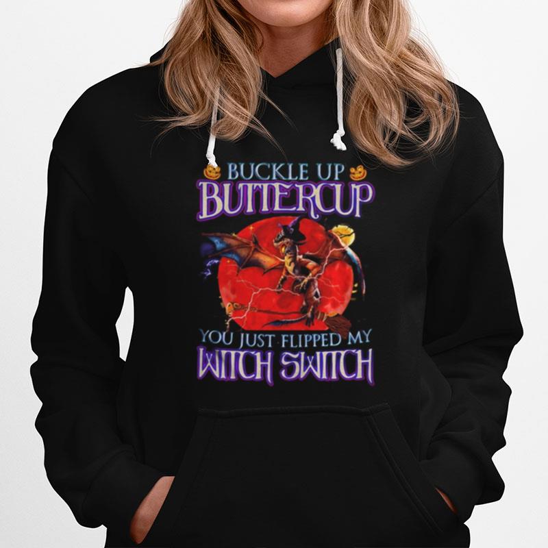 Dragon Halloween Buckle Up Buttercup You Just Flipped My Witch Switch Sunset Hoodie