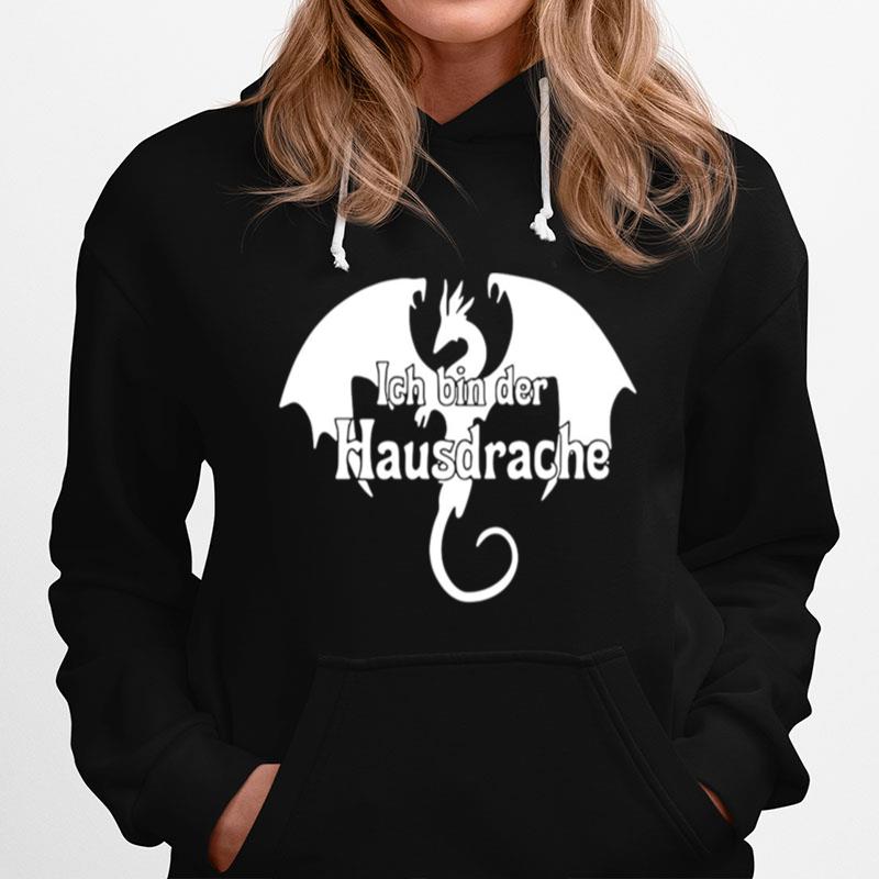 Dragon Ich Bin Der Hausdrache Hoodie