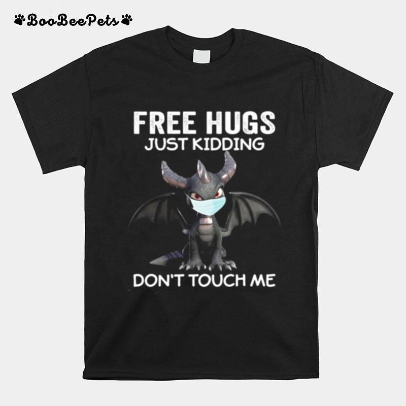 Dragon Mask Free Hugs Just Kidding Dont Touch Me T-Shirt