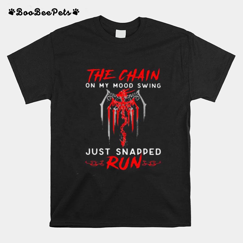 Dragon The Chain On My Mood Swing Just Snapped Run Black T-Shirt