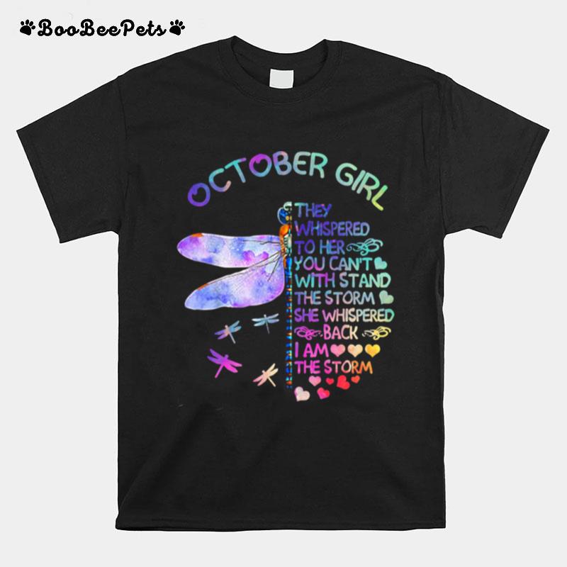 Dragonfly October Girl They Whispered To Her T-Shirt