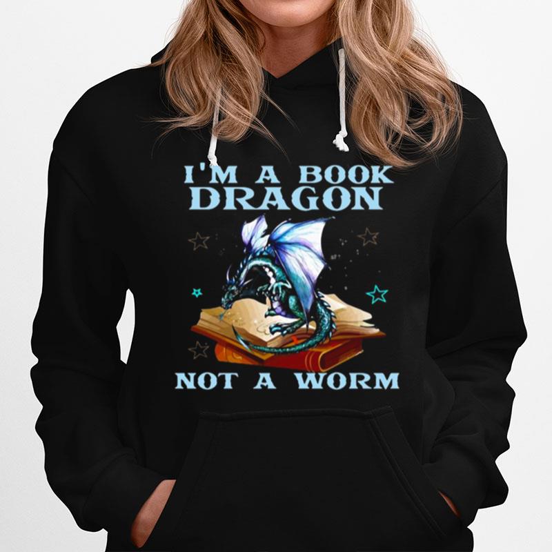 Dragons Lovers Im A Book Dragon Not A Worm Hoodie