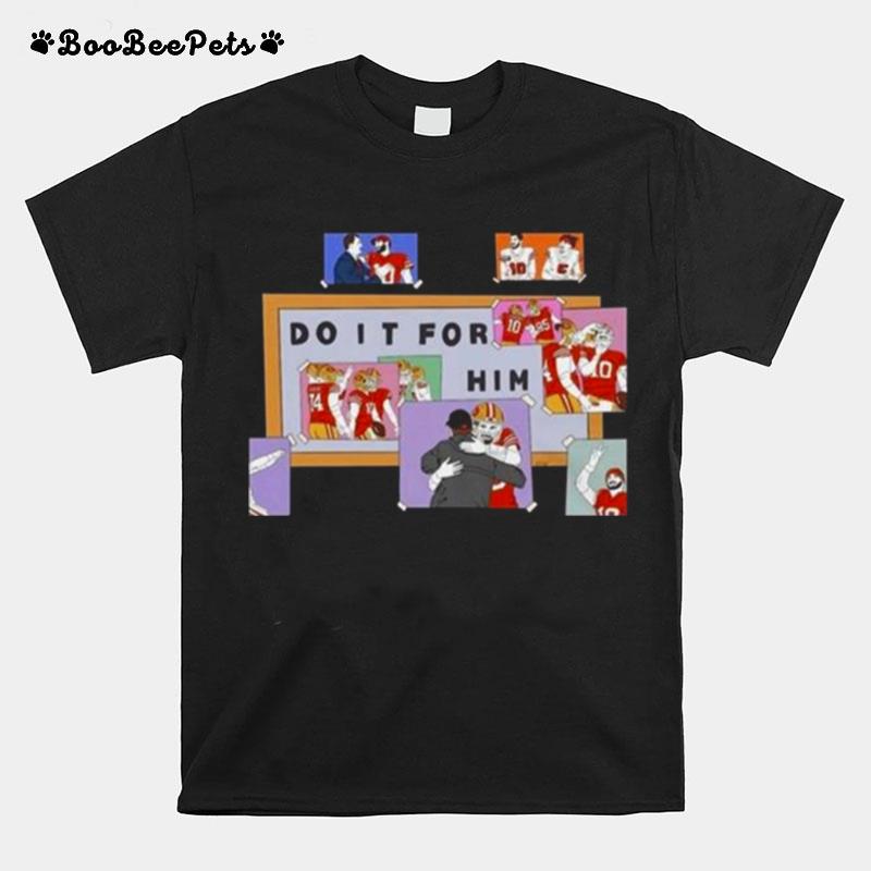 Drawing Jimmy G Do It For Him T-Shirt