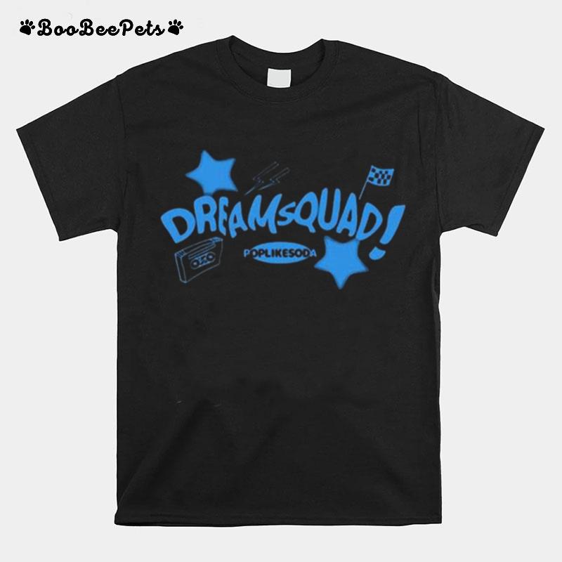 Dream Squad Poplikesoda T-Shirt