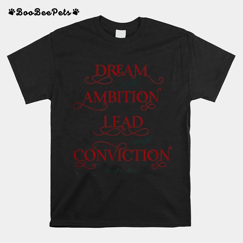 Dream With Ambition Lead With Conviction Kh T-Shirt