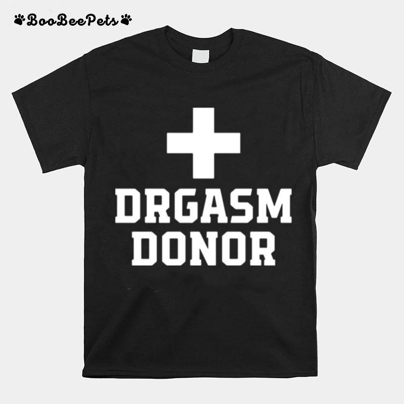 Drgasm Donor T-Shirt