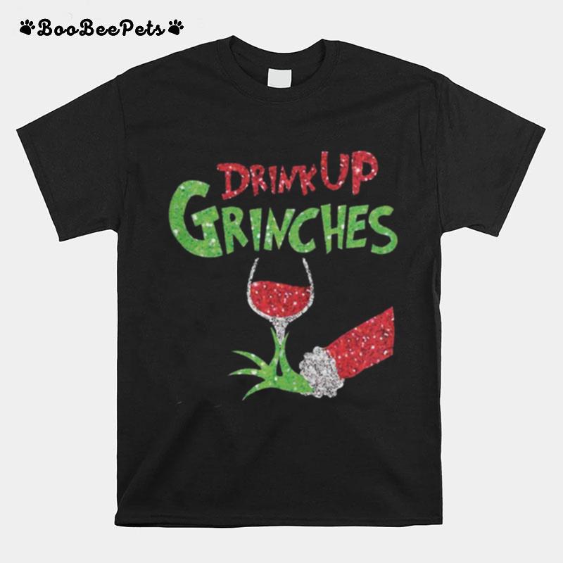 Drink Up Grinches Christmas T-Shirt