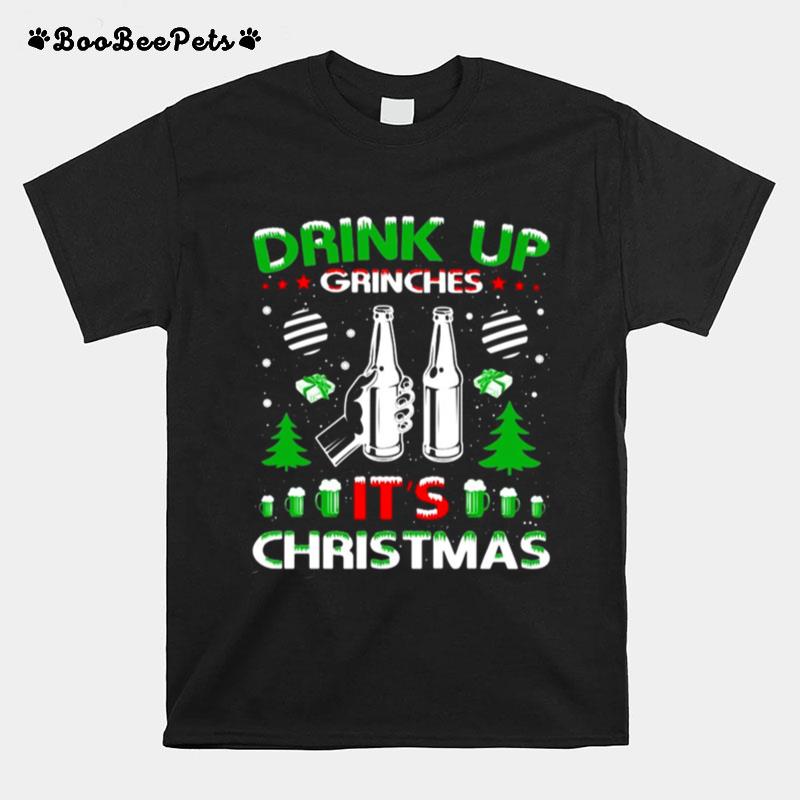 Drink Up Grinches Its Christmas Sweater T-Shirt