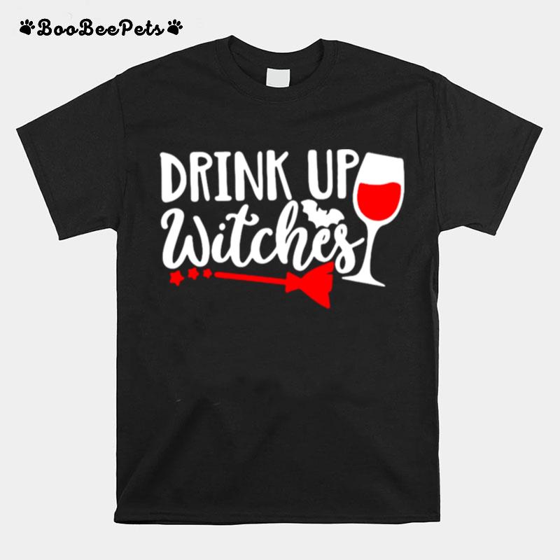 Drink Up Witches Wine Halloween T-Shirt