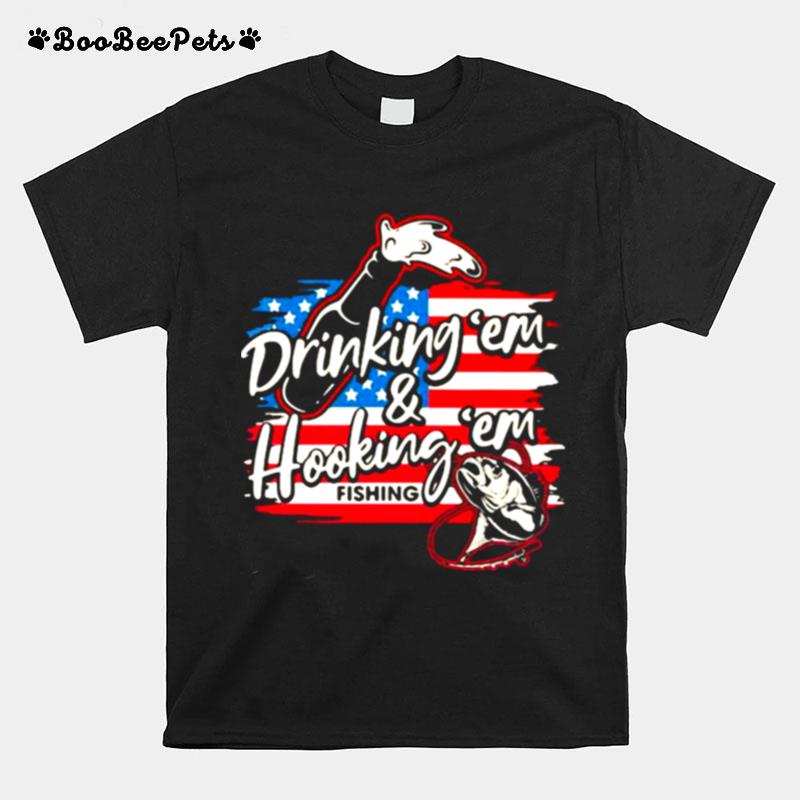 Drinking %E2%80%98Em And Hooking Em Fishing American Flag T-Shirt