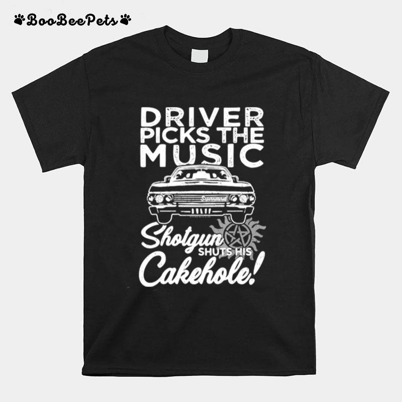 Driver Picks The Music Shotgun Shuts His Cakehole Car Supernatural John The Hunt T-Shirt