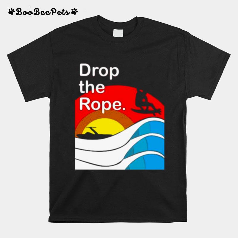 Drop The Rope Wakesurfing T-Shirt
