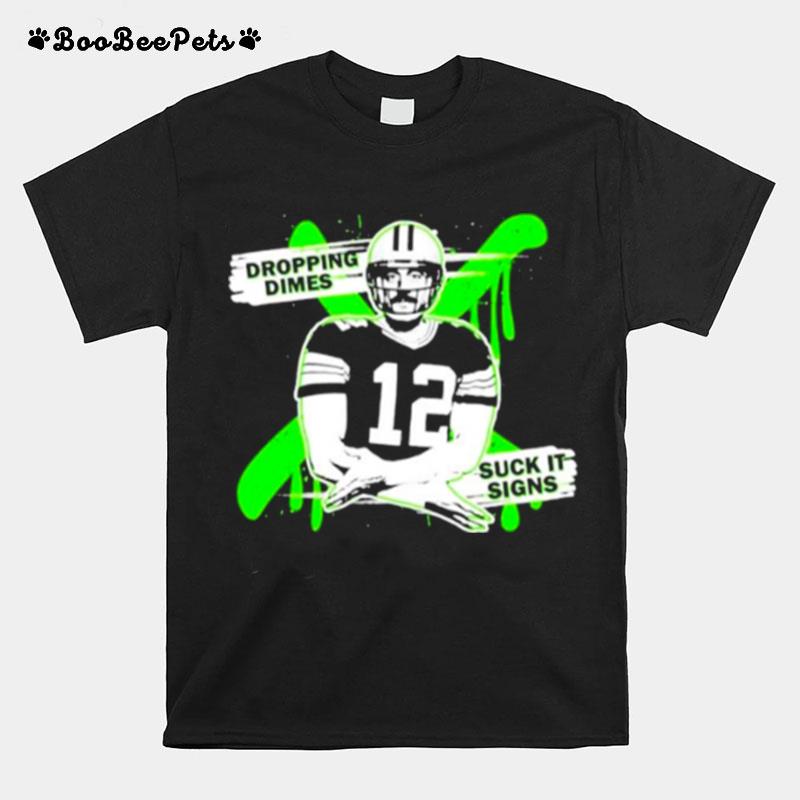 Dropping Dimes Suck It Signs Aaron Rodgers Green Bay Packers Copy T-Shirt