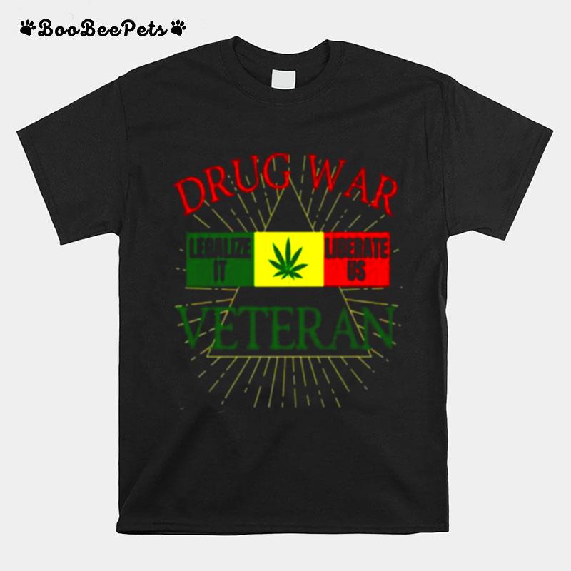 Drug War Veteran Legalize It Liberate Us Cannabis T-Shirt