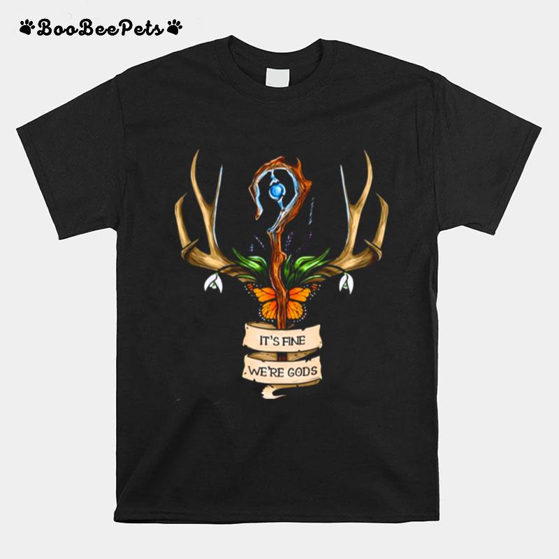 Druid Gods Its Fine Were God Lord Of The Rings T-Shirt