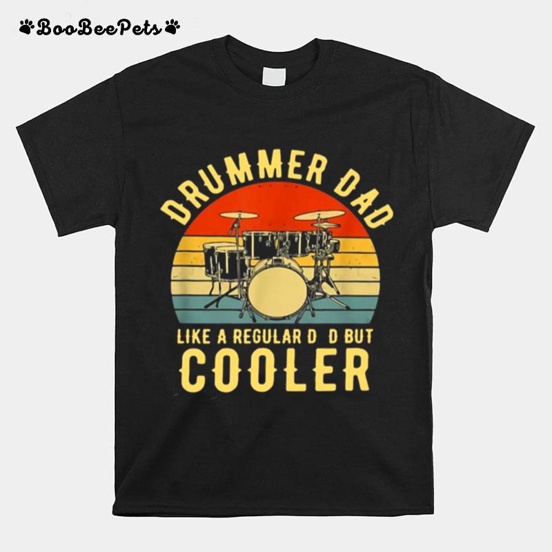 Drummer Dad Like A Regular Dad But Cooler Vintage Retro T-Shirt