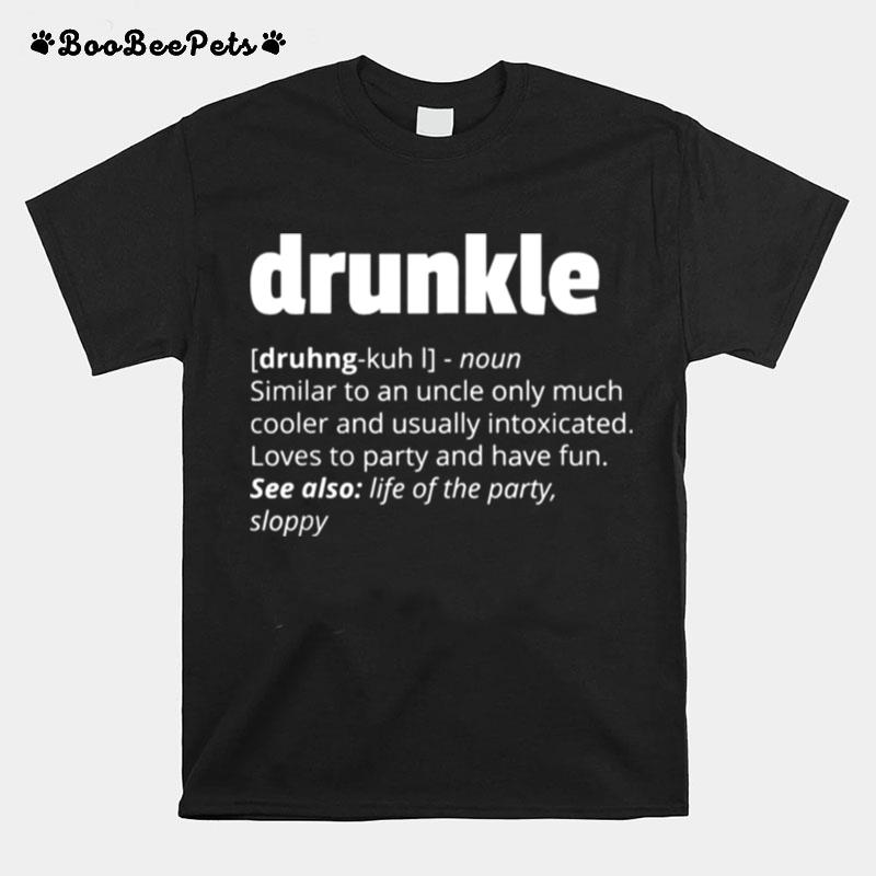 Drunkle Drunk Uncle Fathers Day T-Shirt
