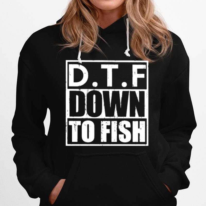 Dtf Down To Fish Hoodie