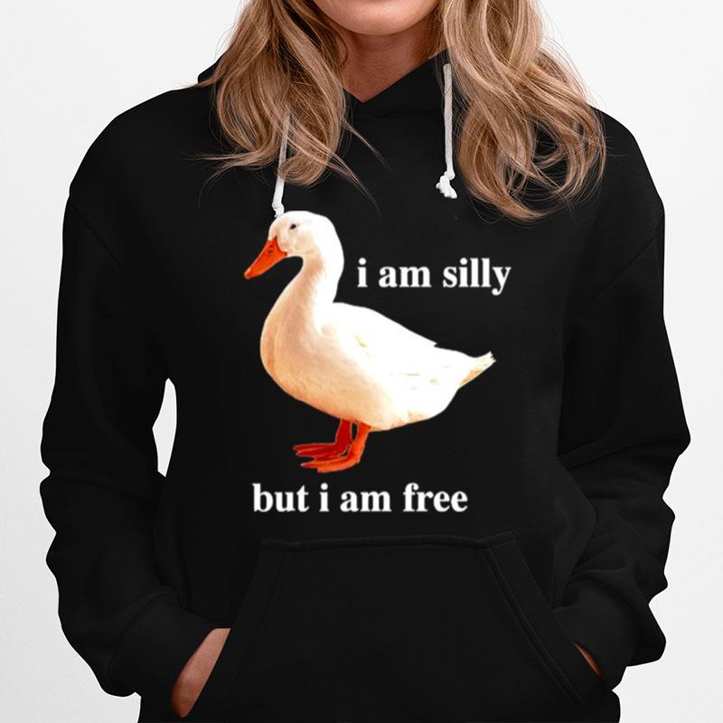 Duck I Am Silly But I Am Free Hoodie