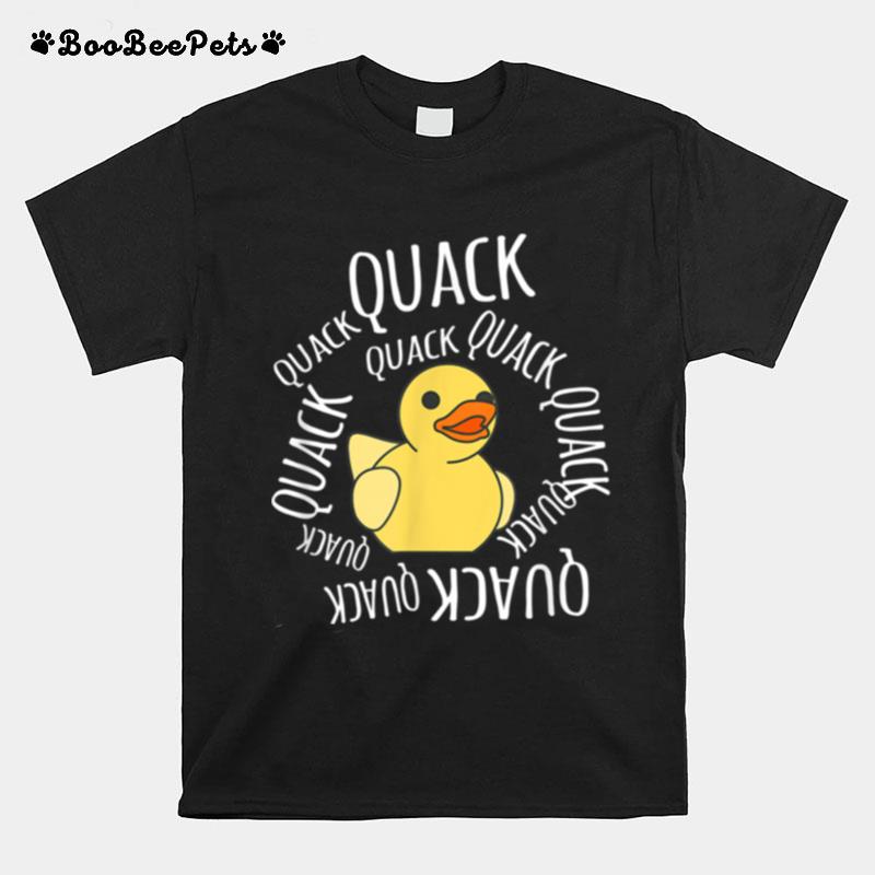 Ducky Quack Quack Quack Duck T-Shirt