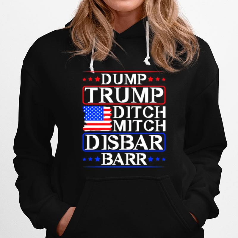 Dump Trump Ditch Mitch Disbar Barr Usa American Flag Hoodie