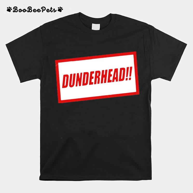 Dunderhead T-Shirt